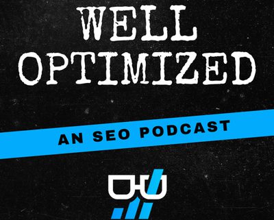 Well Optimized - An SEO Podcast