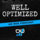 Well Optimized - An SEO Podcast
