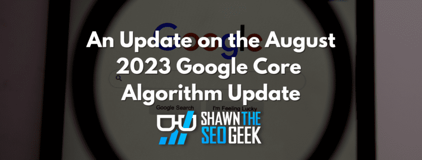 An Update on the August 2023 Google Core Algorithm Update