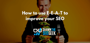 How to use EEAT to improve your SEO